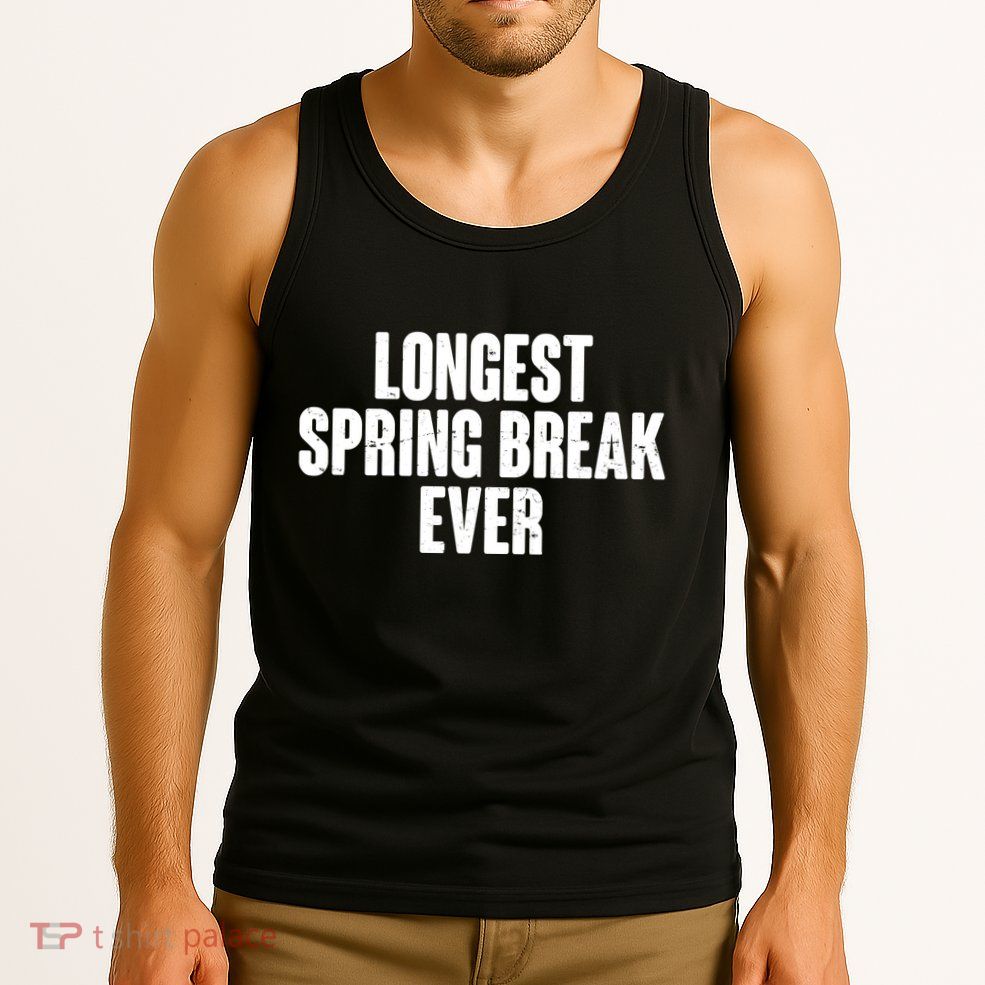 Funny Longest Spring Break Ever Quarantine  Tank Top