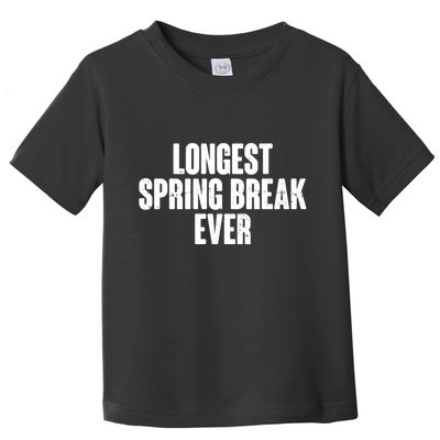Funny Longest Spring Break Ever Quarantine  Toddler T-Shirt