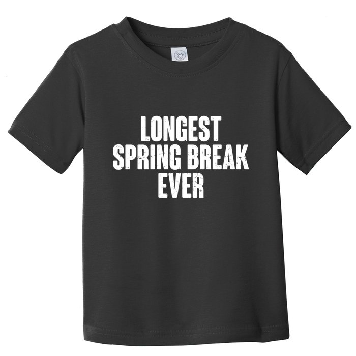 Funny Longest Spring Break Ever Quarantine  Toddler T-Shirt
