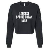 Funny Longest Spring Break Ever Quarantine  Cropped Pullover Crew