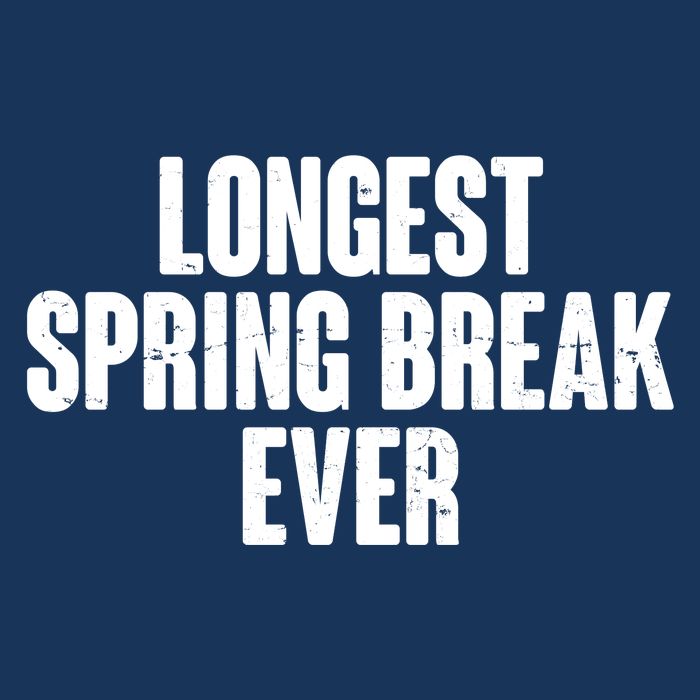 Funny Longest Spring Break Ever Quarantine  Infant Baby Jersey Bodysuit