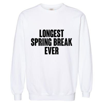 Funny Longest Spring Break Ever Quarantine  Garment-Dyed Sweatshirt