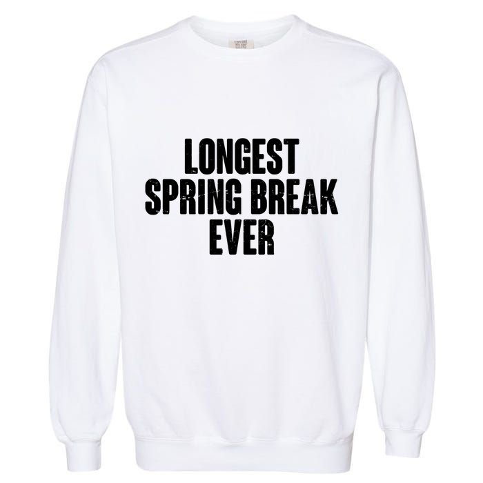 Funny Longest Spring Break Ever Quarantine  Garment-Dyed Sweatshirt