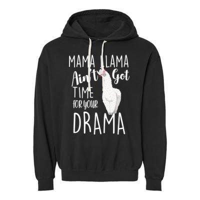 Funny Mama Llama Ain't Got Time For Your Drama Garment-Dyed Fleece Hoodie