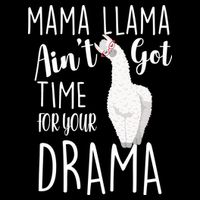 Funny Mama Llama Ain't Got Time For Your Drama Backpack