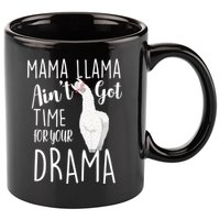 Funny Mama Llama Ain't Got Time For Your Drama 11oz C Handle Ceramic Mug