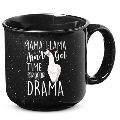 Funny Mama Llama Ain't Got Time For Your Drama 15oz Campfire Ceramic Mug