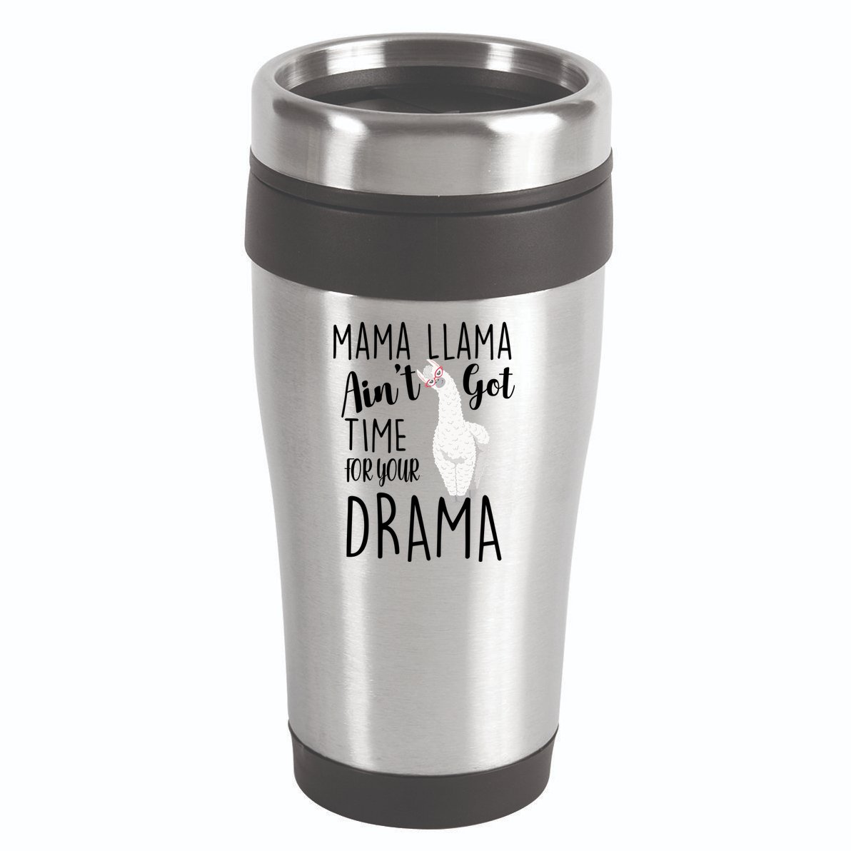 Funny Mama Llama Ain't Got Time For Your Drama 16oz Travel Tumbler