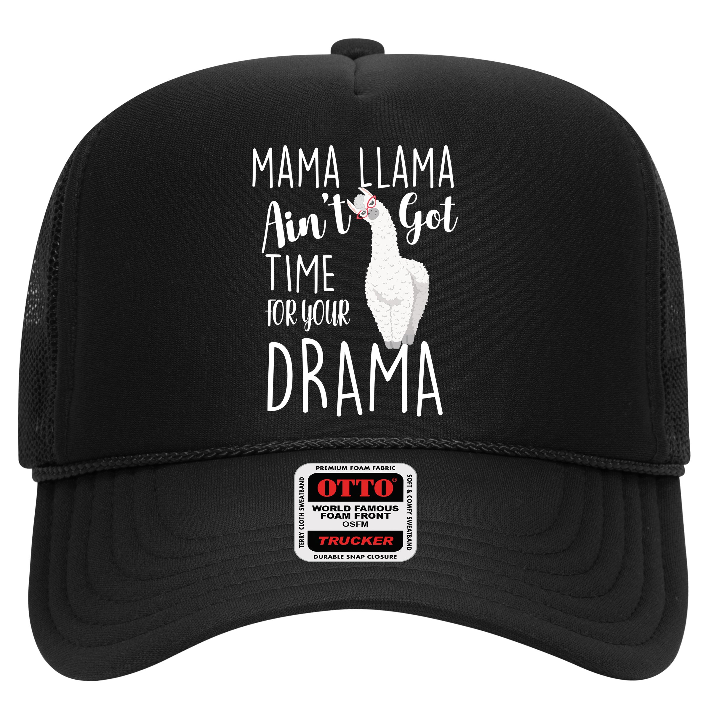 Funny Mama Llama Ain't Got Time For Your Drama Hat