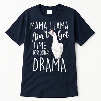 Funny Mama Llama Ain't Got Time For Your Drama Tall T-Shirt