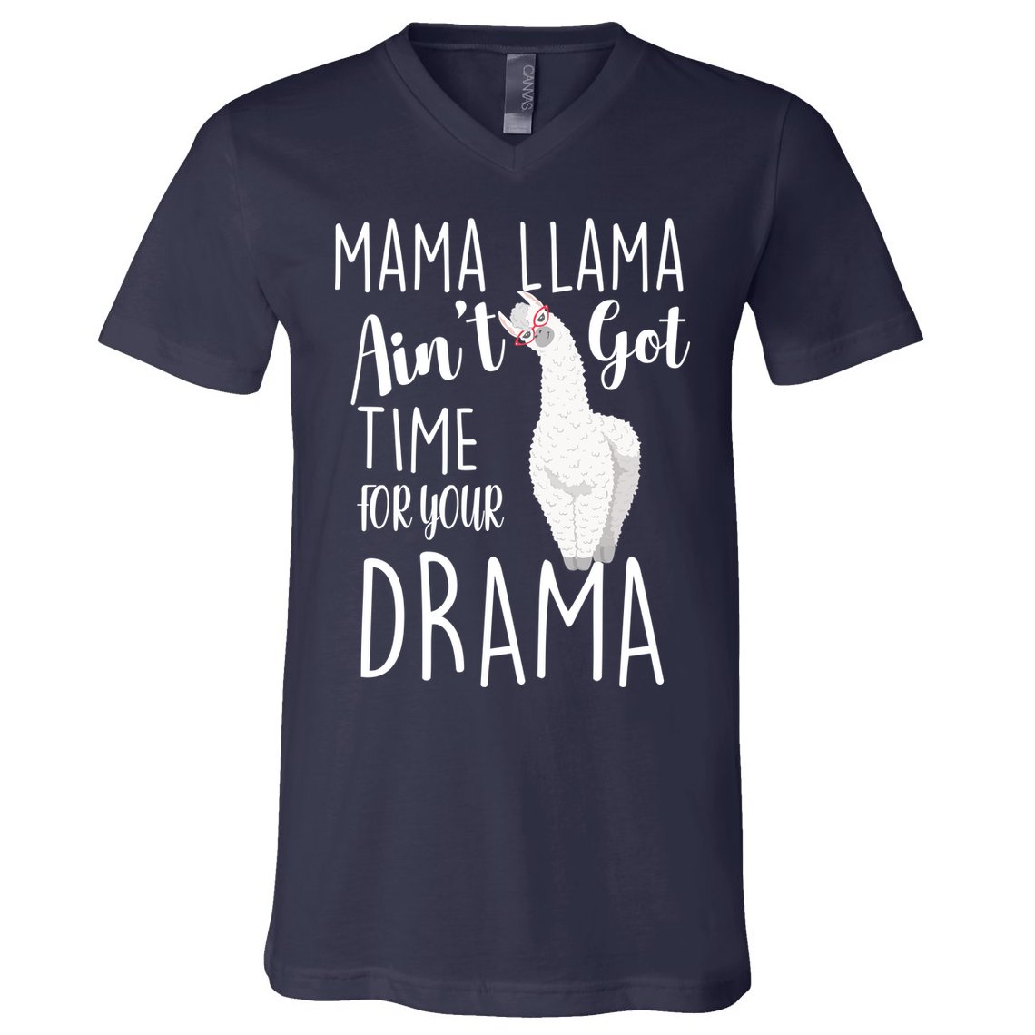 Funny Mama Llama Ain't Got Time For Your Drama V-Neck T-Shirt