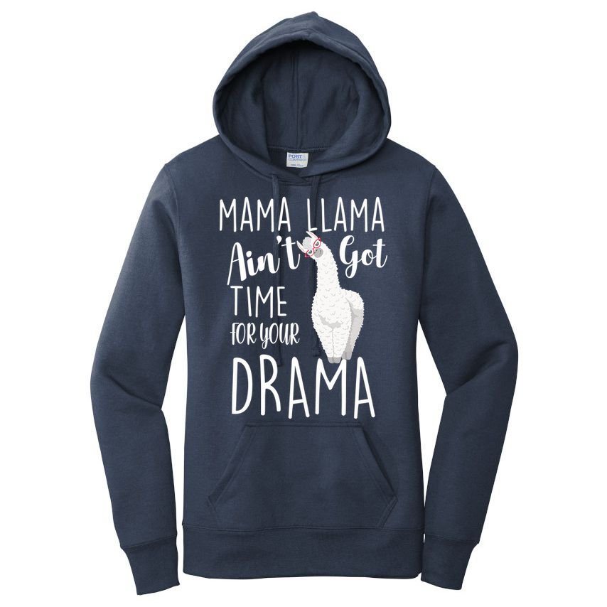 Funny Mama Llama Ain't Got Time For Your Drama Women's Pullover Hoodie