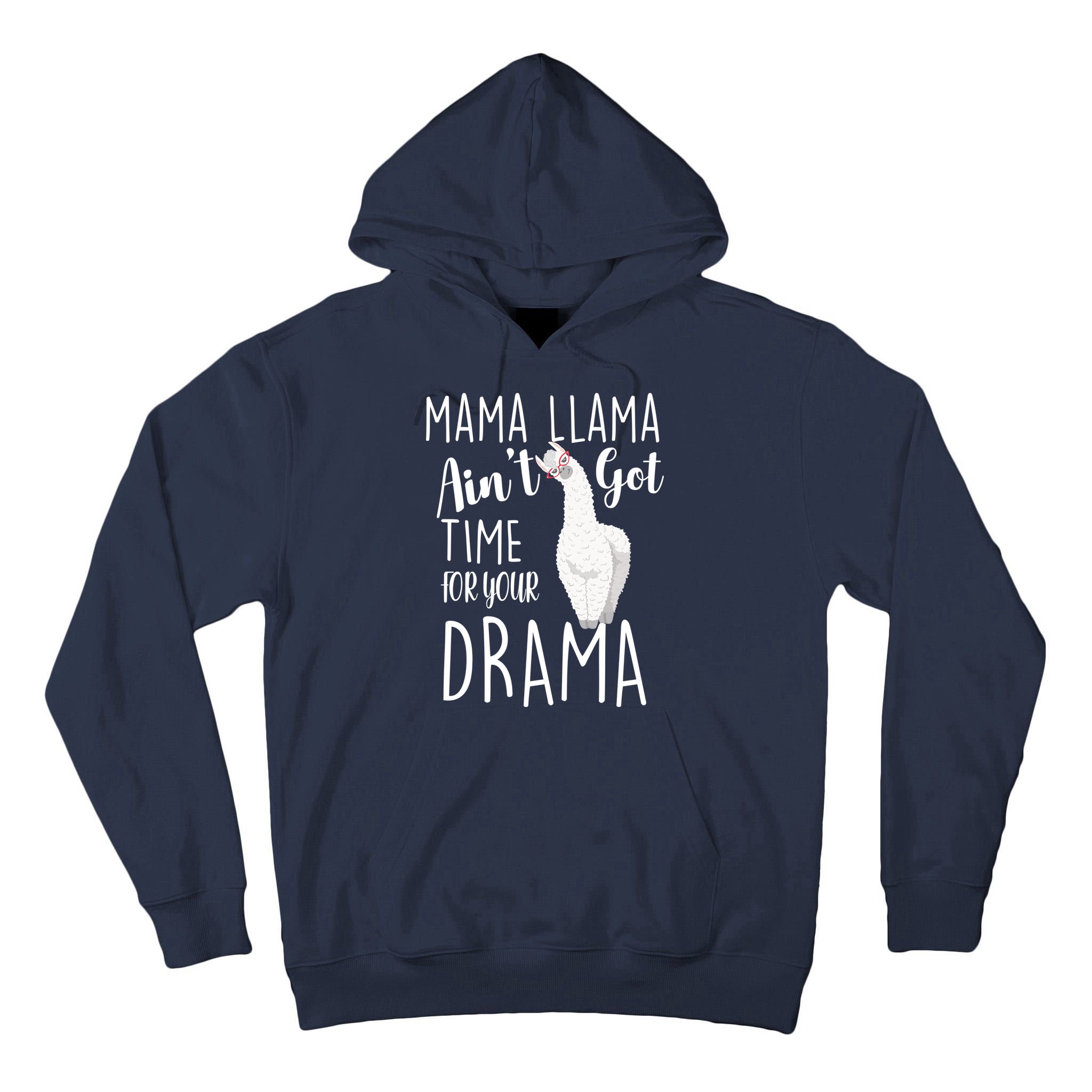 Funny Mama Llama Ain't Got Time For Your Drama Tall Hoodie