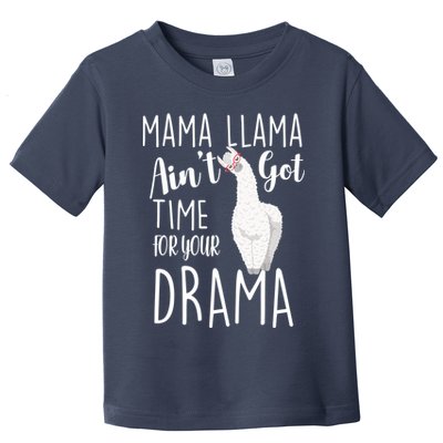 Funny Mama Llama Ain't Got Time For Your Drama Toddler T-Shirt