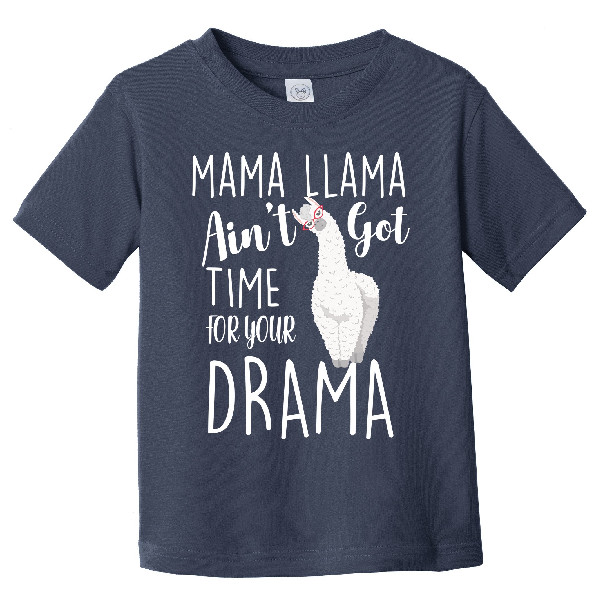 Funny Mama Llama Ain't Got Time For Your Drama Toddler T-Shirt