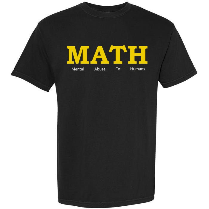 Funny Math - Mental Abuse To Humans Garment-Dyed Heavyweight T-Shirt