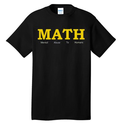 Funny Math - Mental Abuse To Humans Tall T-Shirt