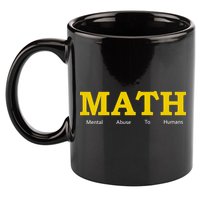 Funny Math - Mental Abuse To Humans 11oz C Handle Ceramic Mug