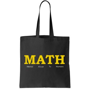 Funny Math - Mental Abuse To Humans Tote Bag