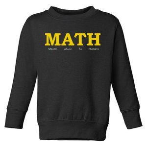 Funny Math - Mental Abuse To Humans Toddler Sweatshirt