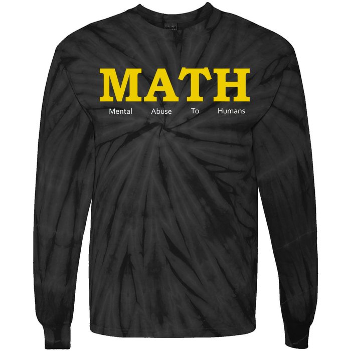 Funny Math - Mental Abuse To Humans Tie-Dye Long Sleeve Shirt