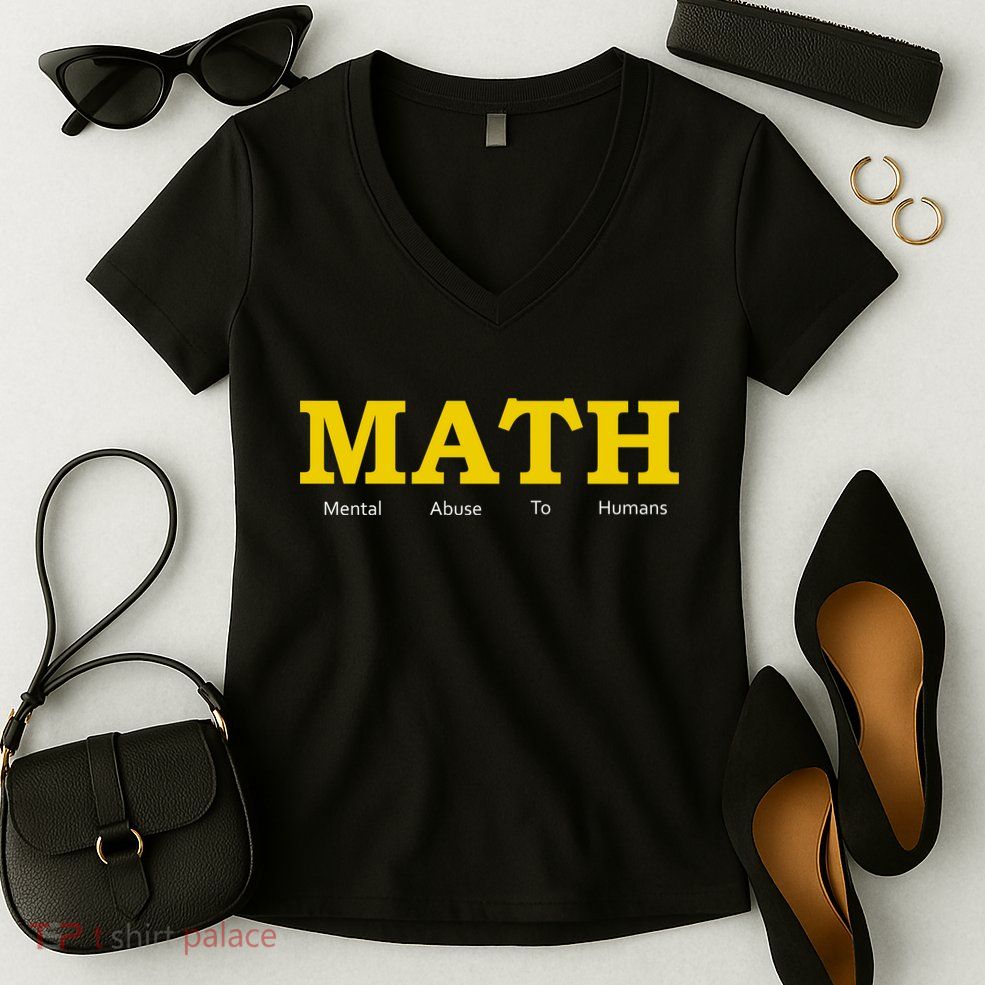 Funny Math - Mental Abuse To Humans Women's V-Neck T-Shirt