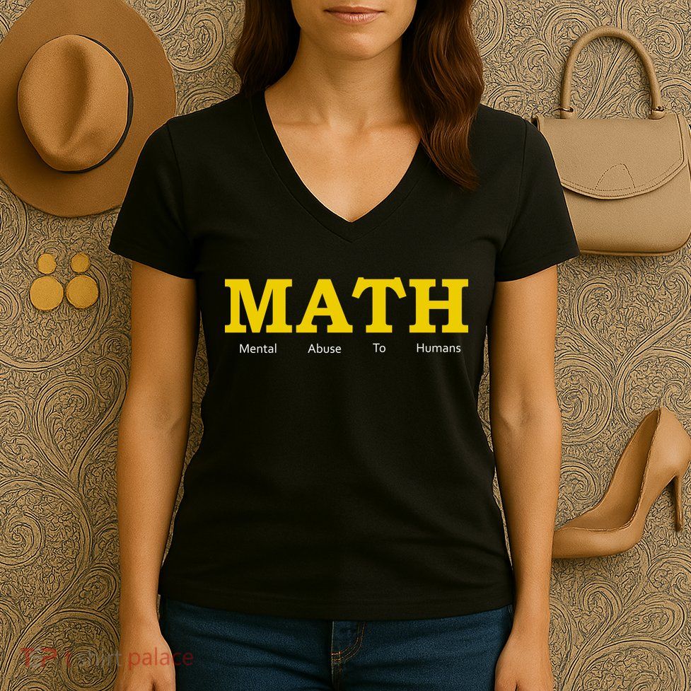 Funny Math - Mental Abuse To Humans Women's V-Neck T-Shirt
