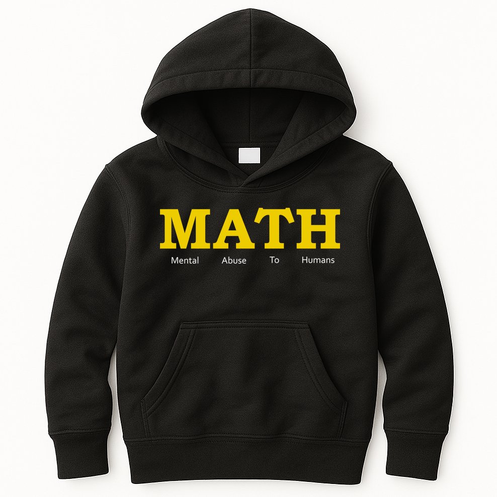 Funny Math - Mental Abuse To Humans Kids Hoodie