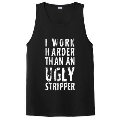 Funny Meme I Work Harder Than An Ugly Stripper PosiCharge Competitor Tank