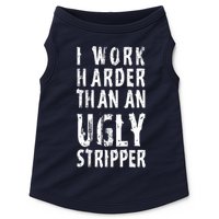 Funny Meme I Work Harder Than An Ugly Stripper Doggie Tank