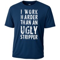 Funny Meme I Work Harder Than An Ugly Stripper Performance Shirt