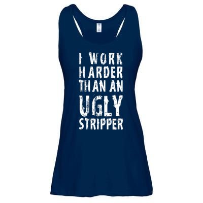Funny Meme I Work Harder Than An Ugly Stripper Ladies Essential Flowy Tank