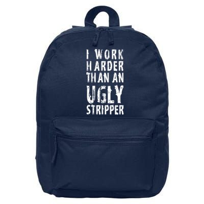 Funny Meme I Work Harder Than An Ugly Stripper 16 in Basic Backpack