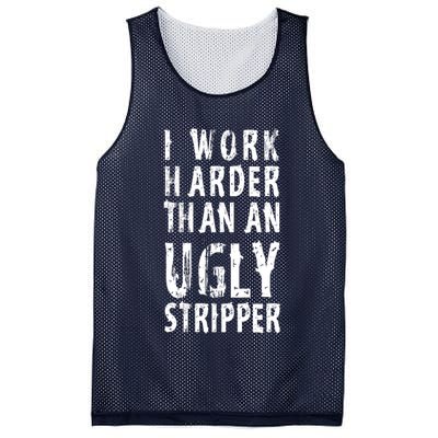 Funny Meme I Work Harder Than An Ugly Stripper Mesh Reversible Basketball Jersey Tank