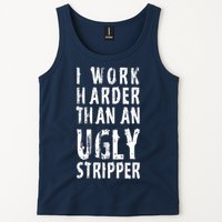 Funny Meme I Work Harder Than An Ugly Stripper Tank Top