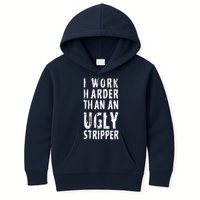 Funny Meme I Work Harder Than An Ugly Stripper Kids Hoodie