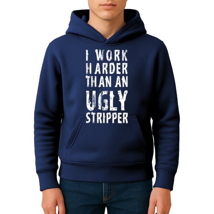 Funny Meme I Work Harder Than An Ugly Stripper Kids Hoodie