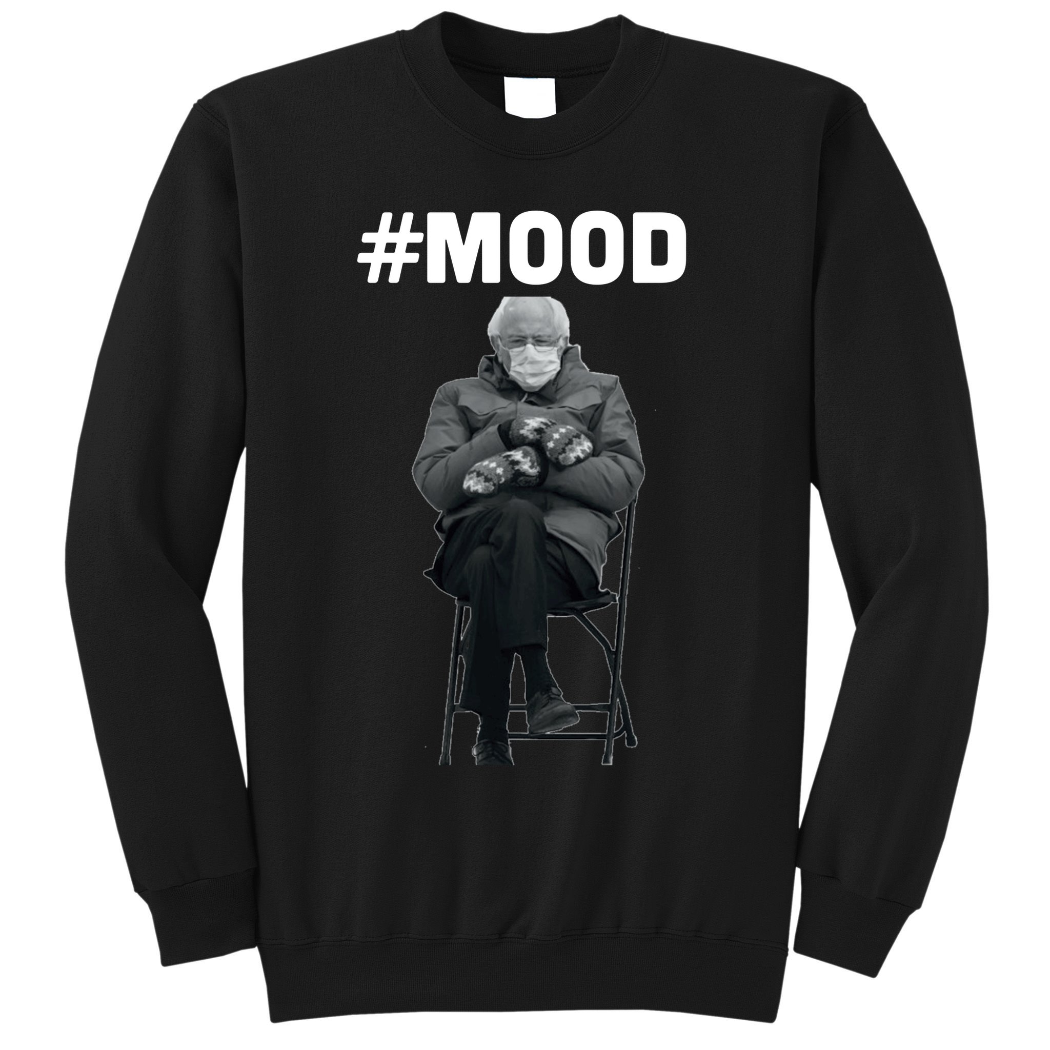 Funny Meme Mittens Bernie Sanders Mood Sweatshirt