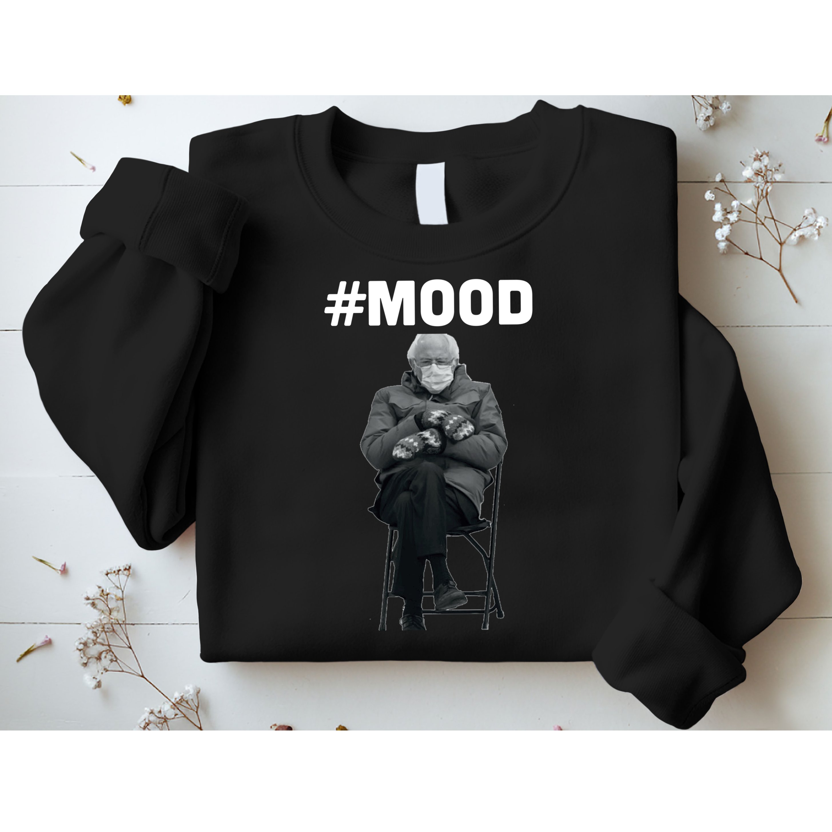 Funny Meme Mittens Bernie Sanders Mood Sweatshirt