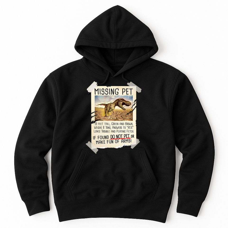 Funny Missing Pet T-Rex Dinosaur Hoodie