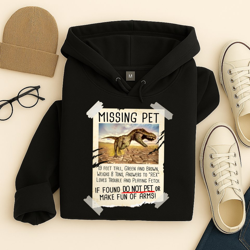 Funny Missing Pet T-Rex Dinosaur Hoodie