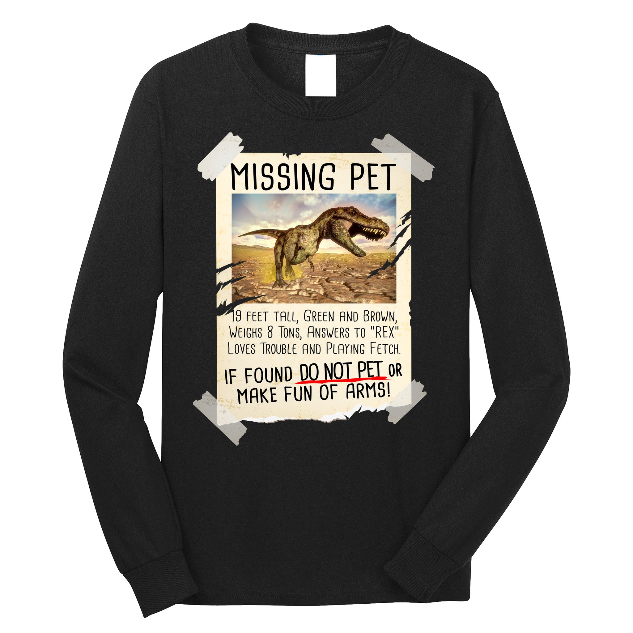 Funny Missing Pet T-Rex Dinosaur Long Sleeve Shirt