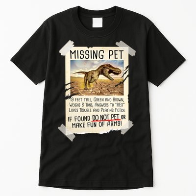 Funny Missing Pet T-Rex Dinosaur Tall T-Shirt