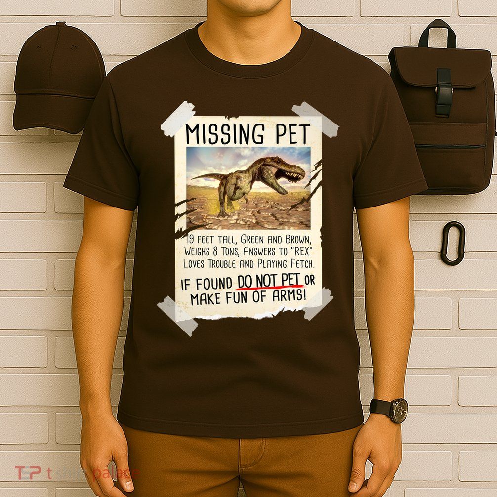 Funny Missing Pet T-Rex Dinosaur T-Shirt