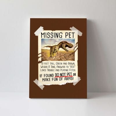 Funny Missing Pet T-Rex Dinosaur Canvas