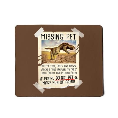 Funny Missing Pet T-Rex Dinosaur Mousepad