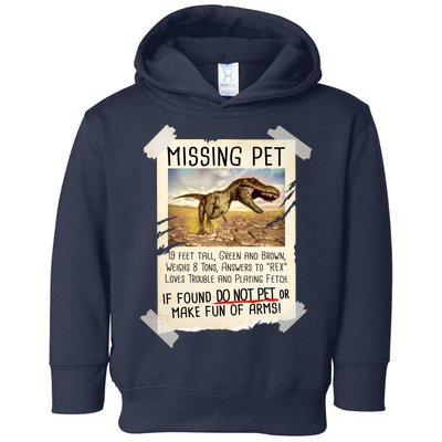 Funny Missing Pet T-Rex Dinosaur Toddler Hoodie