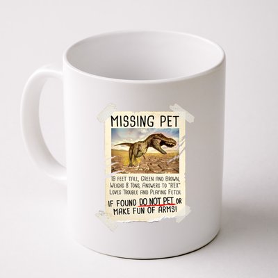 Funny Missing Pet T-Rex Dinosaur Coffee Mug