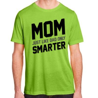 Funny Mom Just Like Dad Only Smarter Adult ChromaSoft Performance T-Shirt