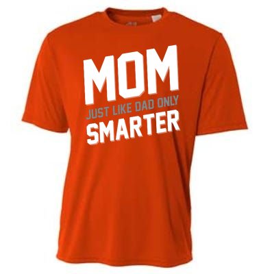 Funny Mom Just Like Dad Only Smarter Cooling Performance Crew T-Shirt